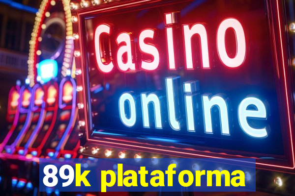 89k plataforma