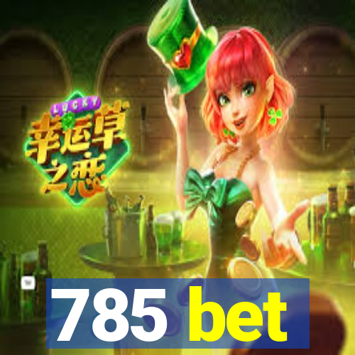 785 bet