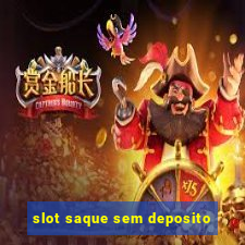 slot saque sem deposito