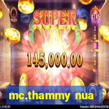 mc.thammy nua