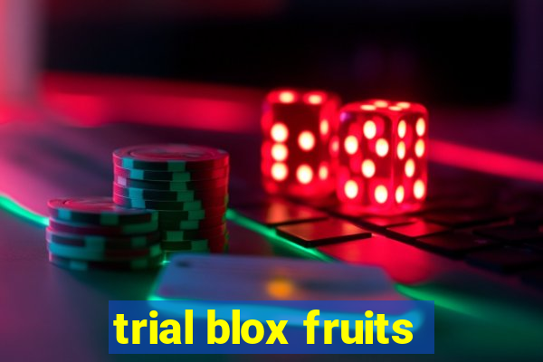 trial blox fruits