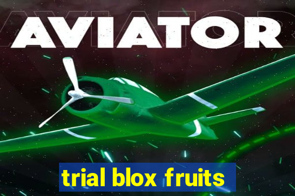 trial blox fruits