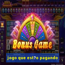 jogo que est?o pagando