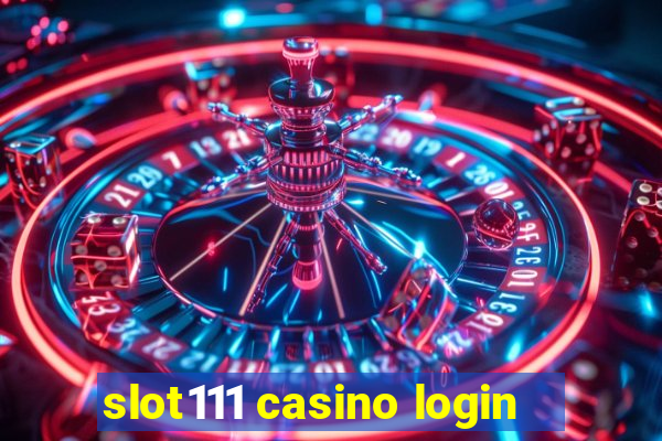 slot111 casino login