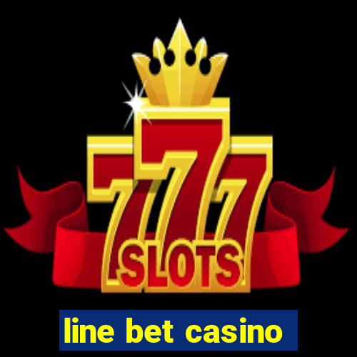 line bet casino