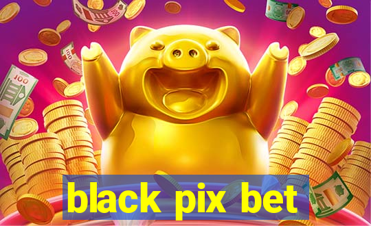 black pix bet