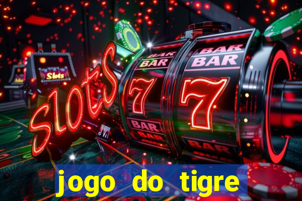 jogo do tigre bonus de cadastro