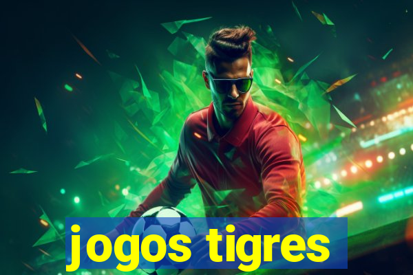 jogos tigres