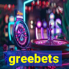 greebets