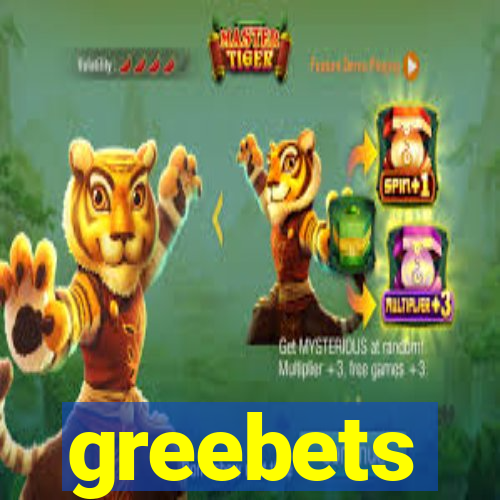 greebets