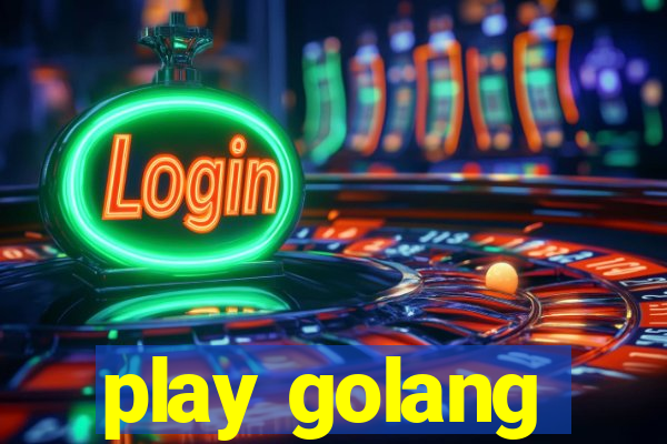 play golang