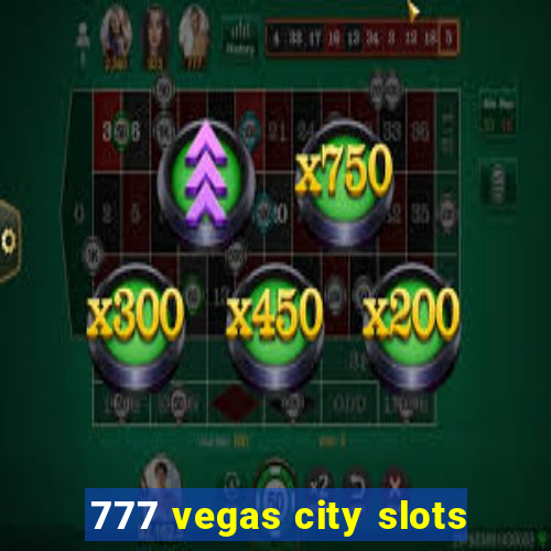 777 vegas city slots