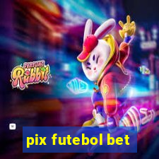 pix futebol bet