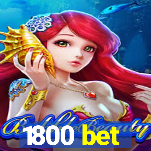 1800 bet