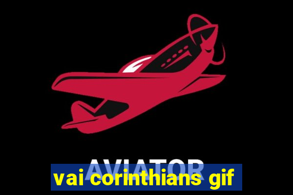 vai corinthians gif