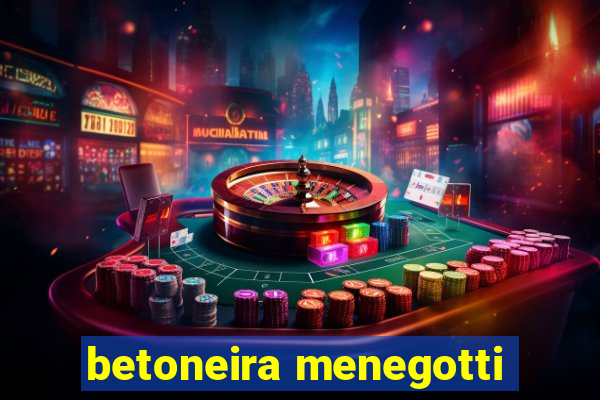 betoneira menegotti