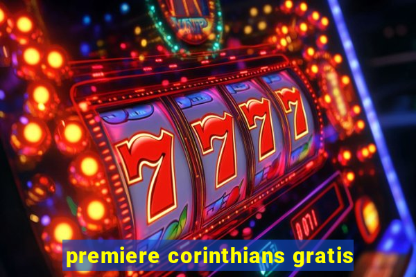 premiere corinthians gratis