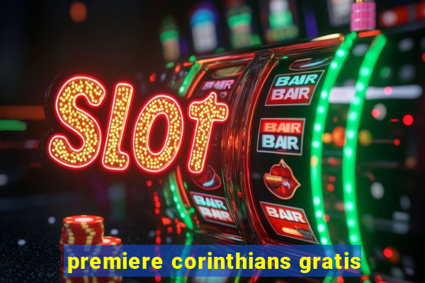 premiere corinthians gratis