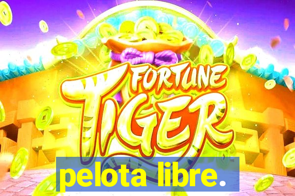 pelota libre.