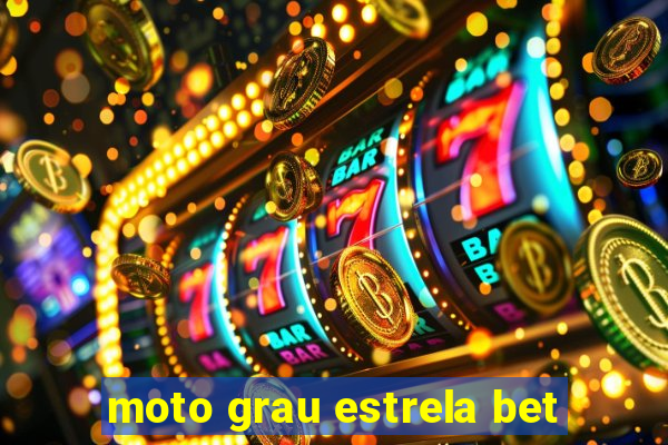 moto grau estrela bet