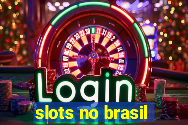 slots no brasil