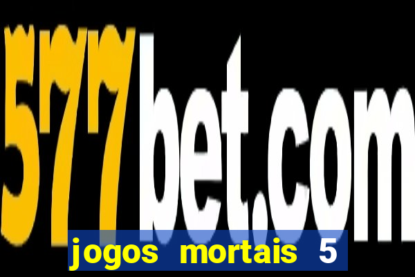 jogos mortais 5 assistir online