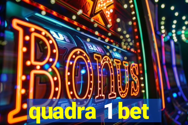 quadra 1 bet