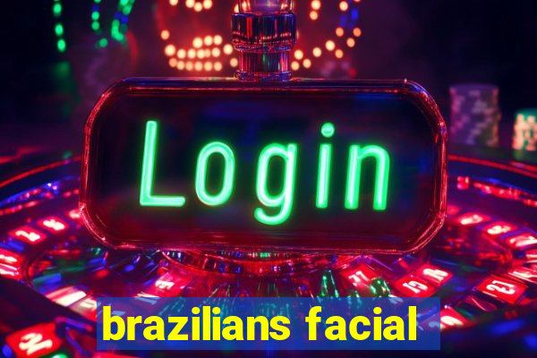 brazilians facial