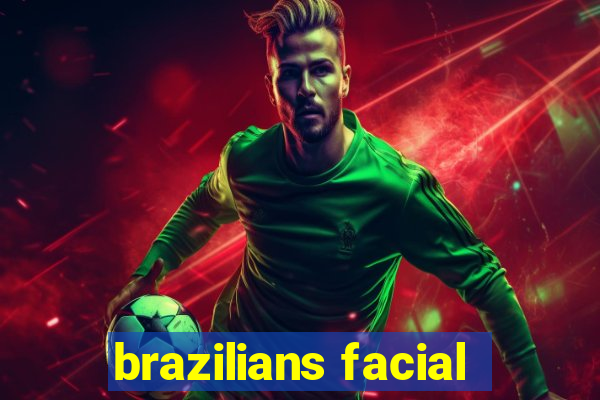 brazilians facial