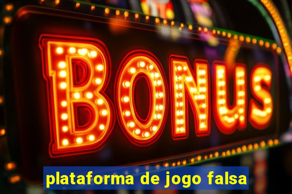 plataforma de jogo falsa