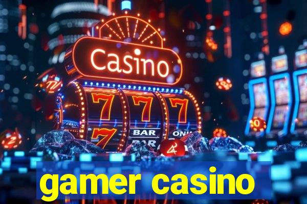 gamer casino