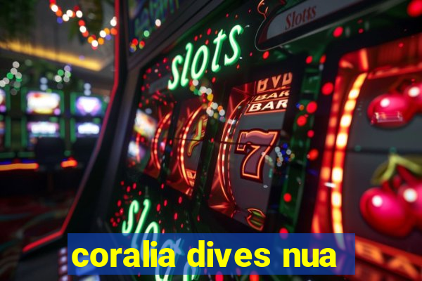 coralia dives nua