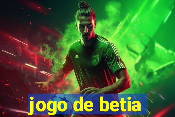 jogo de betia