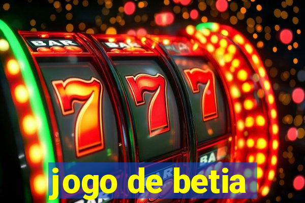 jogo de betia