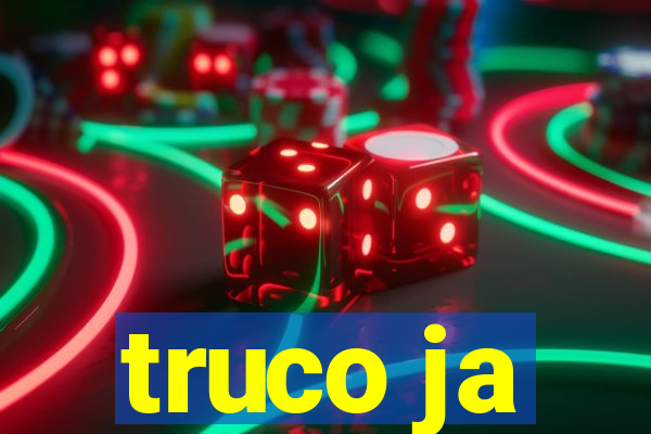 truco ja