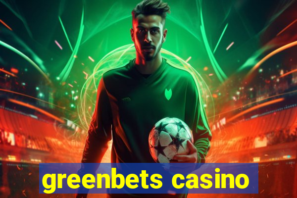 greenbets casino