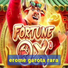 erome garota rara