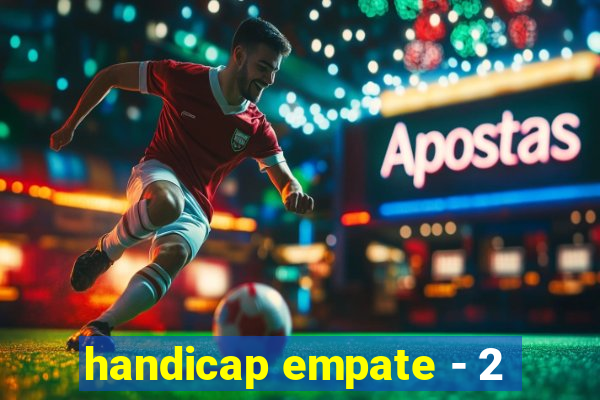 handicap empate - 2