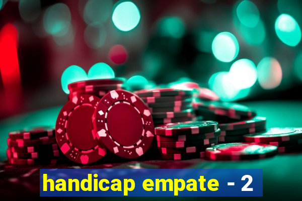 handicap empate - 2