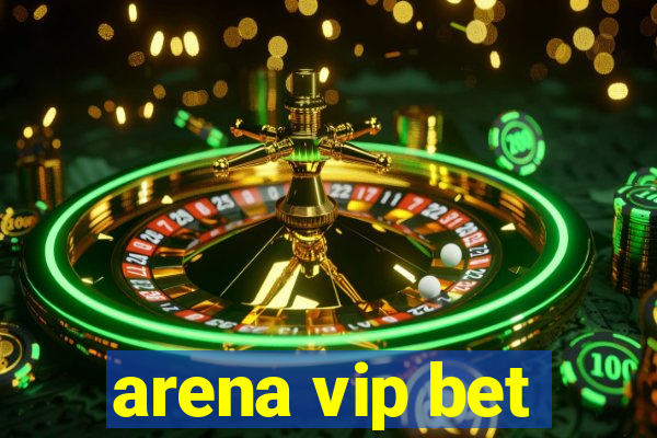 arena vip bet