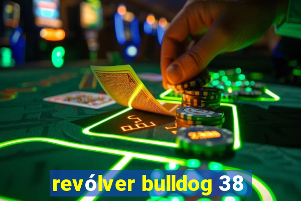 revólver bulldog 38