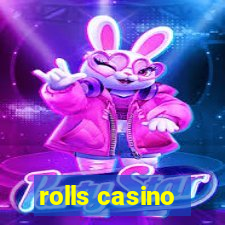 rolls casino