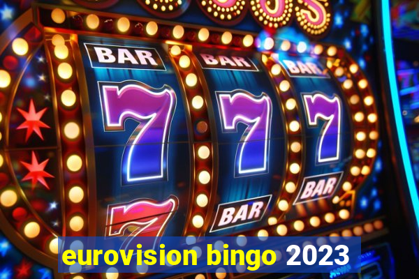 eurovision bingo 2023