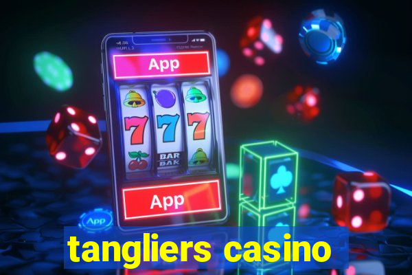 tangliers casino