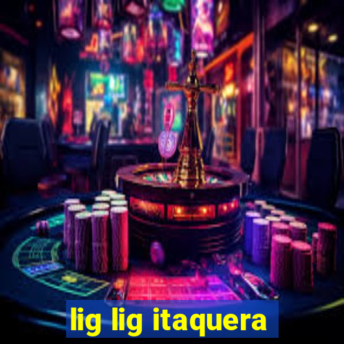 lig lig itaquera