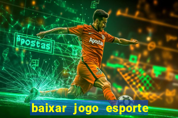 baixar jogo esporte da sorte