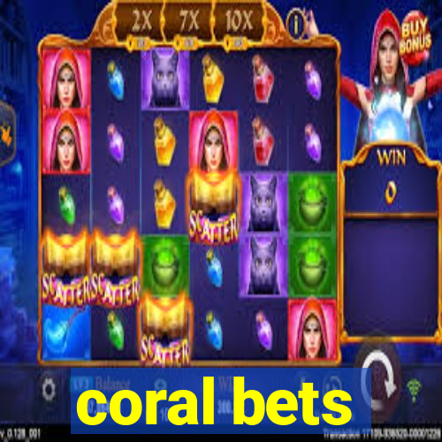 coral bets