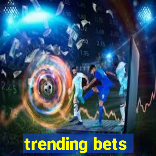 trending bets