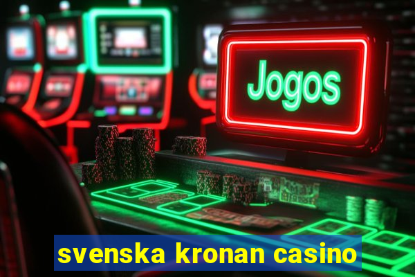 svenska kronan casino