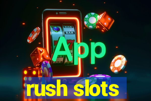 rush slots